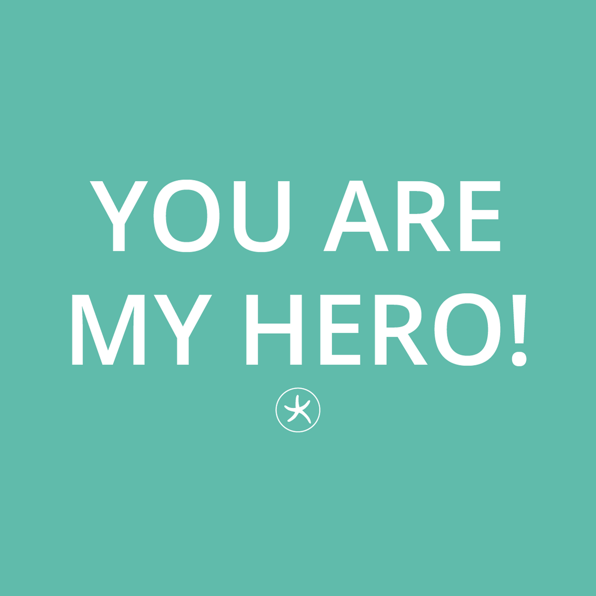 You are Heroes of Hope: Real Life Heroes