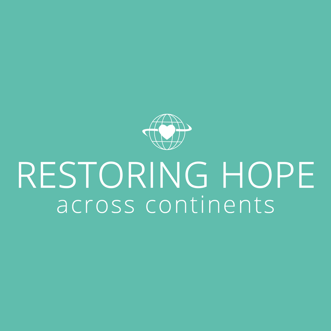 Restoring Hope Across Continents